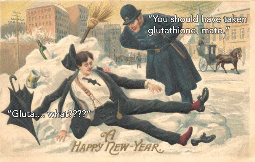 glutathione drunk How to HACK a New Year's eve hangover with glutathione – Healtholicious One-Stop Biohacking Health Shop glutathione drunk How to HACK a New Year's eve hangover with glutathione – Healtholicious One-Stop Biohacking Health Shop
